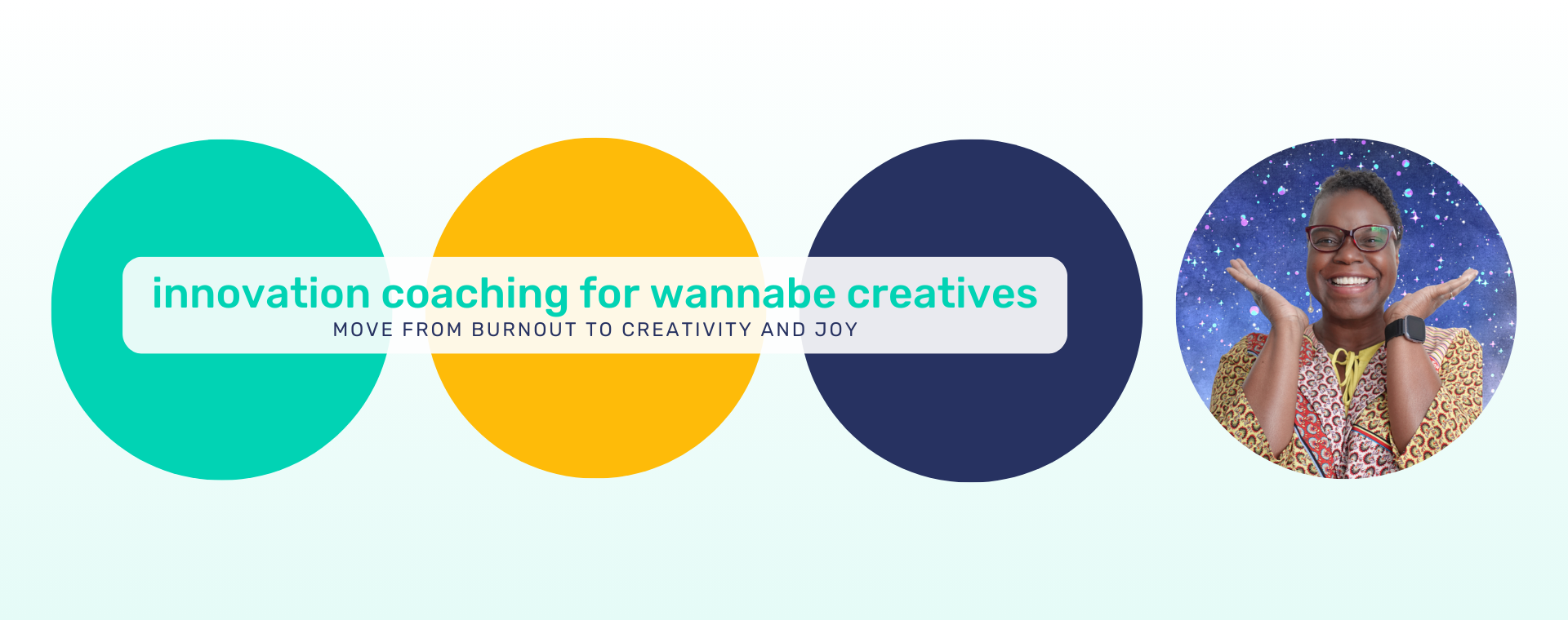 innovation coaching for wannabe creatives; move from burnout to creativity and joy